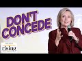 Krystal and Saagar: Hillary Says Biden SHOULD NOT Concede Election To Trump