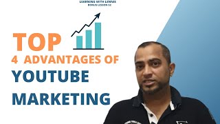 Bonus Lesson 52: Top 4 Advantages of YouTube Marketing