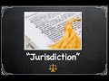 What does  &quot;jurisdiction&quot; mean? Legalese Translator Ep. 39