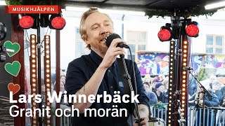 Lars Winnerbäck - Granit och morän / Musikhjälpen 2021 chords