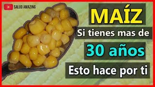 Secretos y propiedades escondidas del Maíz 🌽| Si tienes mas de 30 años esto hace por ti.