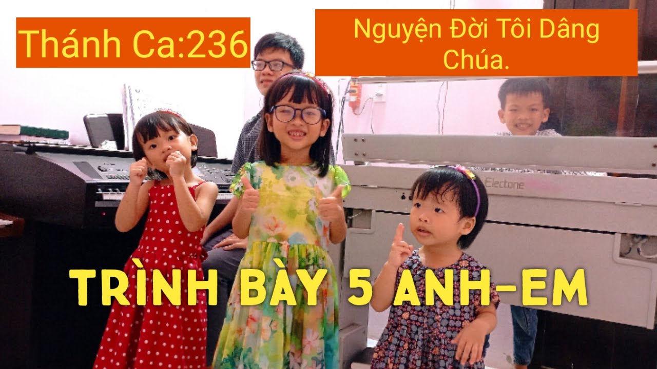 Thánh Ca 236: Nguyện Đời Tôi Dâng Chúa. Trình bày: 5... - youtube
