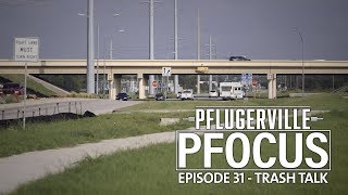 Pflugerville Pfocus #31 - Trash Talk