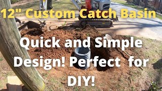 12" Catch Basin! Easy And Quick Design