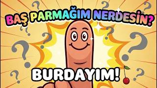 Baş Parmağım Neredesin? → Baş Parmağım Neredesin? 👉 En Eğlenceli Parmak Oyunu Şarkısı