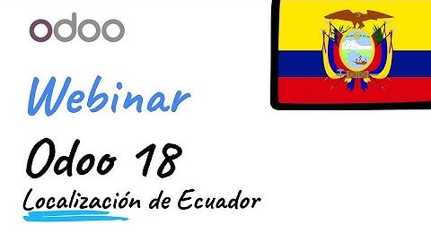 Webinar Odoo18 - Localización de Ecuador