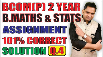 B.Com 2nd Year B.Maths & Stats Assignment Solution Q.4 - DU-SOL/NCWEB - EduTrix - Ashok Kumar