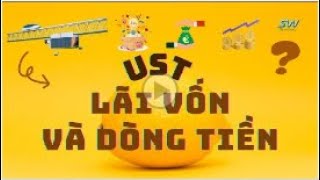 UST! LÃI VỐN VÀ DÒNG TIỀN   KÊNH ĐẦU TƯ NÀO!