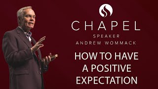 How To Have a Positive Expectation - Welcome Hour: Andrew Wommack - January 10, 2024