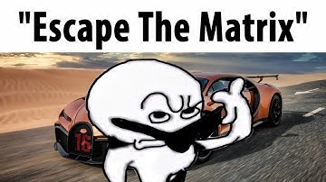 "Escape The Matrix"