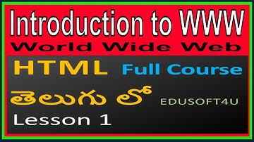 Introduction to World Wide Web(WWW) - HTML Total Course in Telugu-Lesson 1