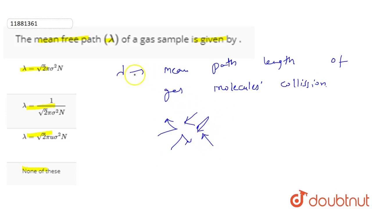 The mean free path `(lambda)` of a gas sample is given by .