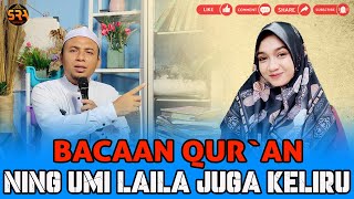 Bacaan Qur`an Ning Umi Laila Juga Salah  | Kesalahan Ning Umi Laila Part 4