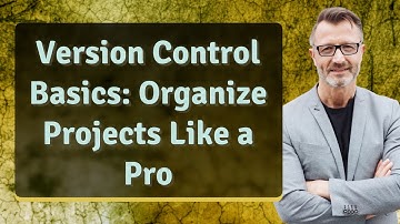 Version Control Basics: Organize Projects Like a Pro