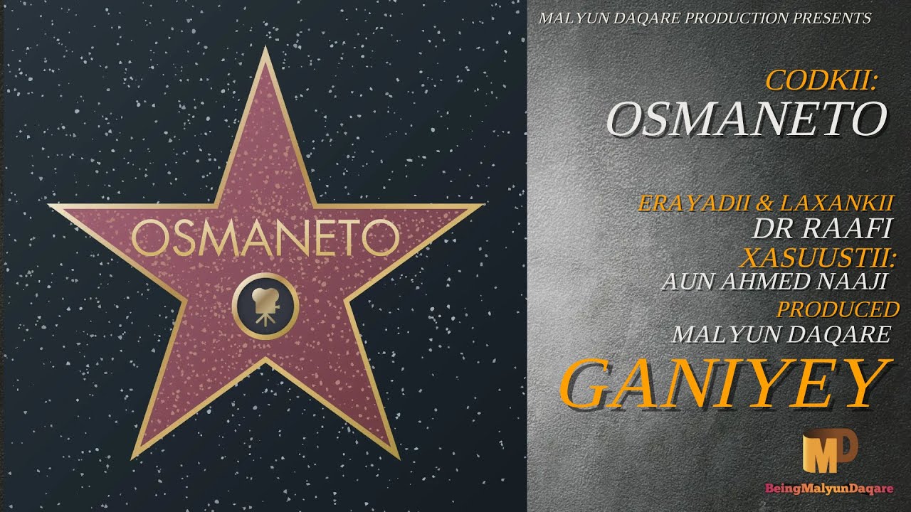 OSMANETO -GANIYEY 2024 - MUSIC AHMED IKAR CADE ERAYADII/LAXANKI: DR RAAFI