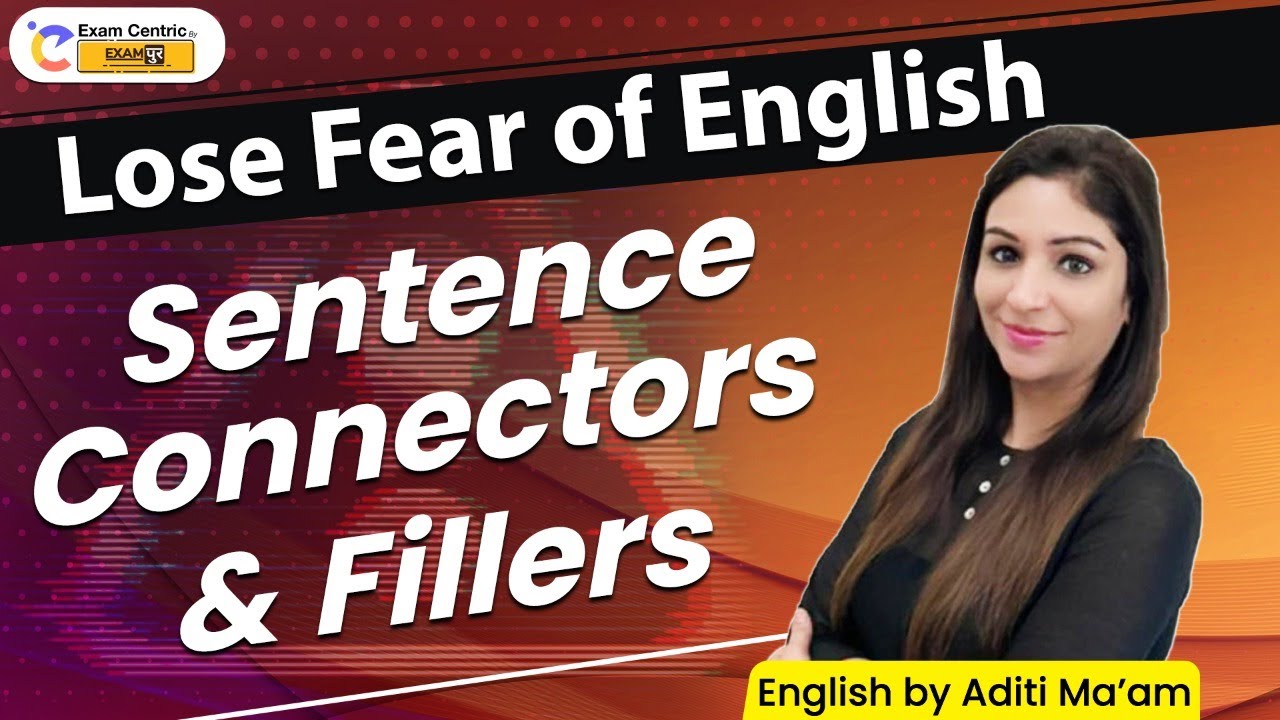 Lose Fear of English Sentence Connectors & Fillers English by Aditi