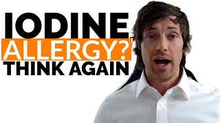 Can You Be Allergic To Iodine? (Nope! And Here's Why)