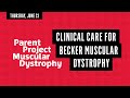 Breakout Session: Clinical Care for Becker Muscular Dystrophy -- PPMD 2022 Annual Conference