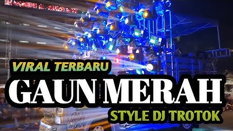 DJ GAUN MERAH TRAP BEDIL X MBEROT MIDLE NROTOK NULUP