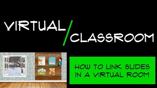 Link Slides in a Virtual Room: Virtual Classroom Tutorial