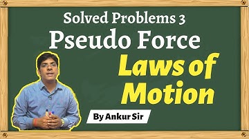 11th Class - NEET Physics -  Solved Problems 3 - Pseudo Force - Laws of Motion - NEET 2020 2021