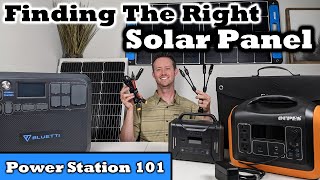 Finding & Connecting the RIGHT Solar Panel - Power Stations 101 Series