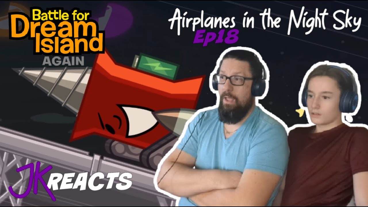 BFDIA Battle for Dream Island AGAIN REACTION Episode 18: Airplanes in the Night Sky