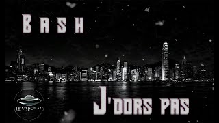 Bash - J'Dors Pas (Audio)
