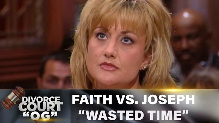 Divorce Court OG- Faith vs. Joseph: Wasted Time- E...