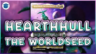 Hearthhull, the Worldseed | Commander EDH Deck Tech | Magic the Gathering