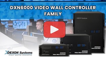 Stay in Control with DEXON DXN6000 | Real-Time 4K60 Video Wall Controller Solution