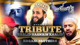 SPECIAL TRIBUTE  |  KHALID HASNAIN KHALID  |  HAQANI BROTHERS  |  APNI REHMAT KE SAMUNDAR  |  NAAT