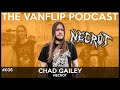 NECROT - Chad Gailey Interview - Lambgoat Vanflip Podcast (Ep. 36)
