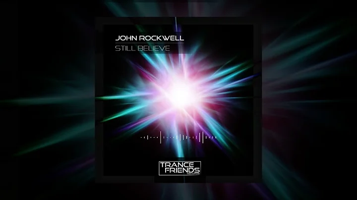 JOHN ROCKWELL - STILL BELIEVE  [TRANCE FRIENDS REC...