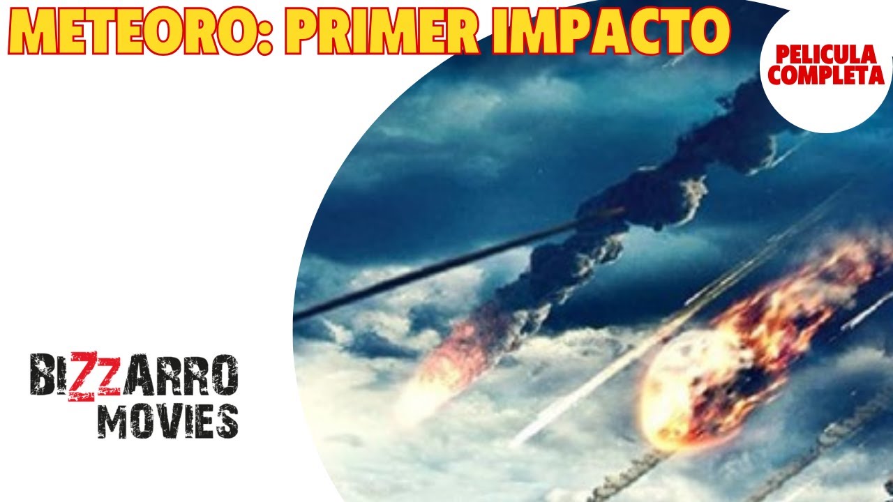 METEORO Primer Impacto Sci Fi Pelicula Completa YouTube