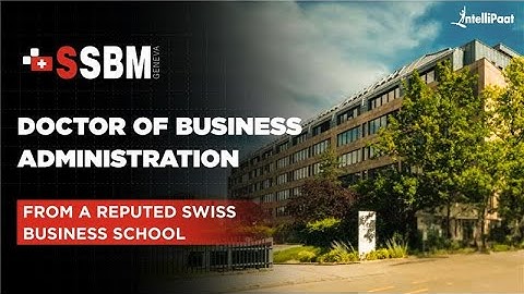 Doctorate Degree | Doctor of Business Administration SSBM | Doctorate Degree Online | Intellipaat