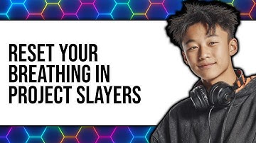 How to Reset Your Breathing in Project Slayers (Updated 2025)