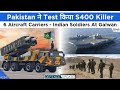 Defence updates 2341  pakistan s400 killer test 6 aircraft carriers indian soldiers galwan