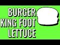 The History of Burger King Foot Lettuce (ft. Chills)