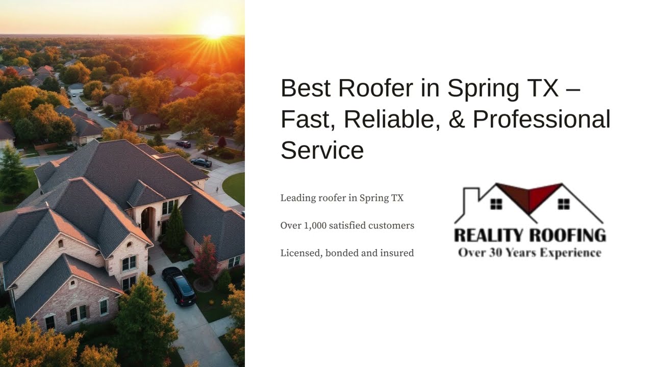 Best Roofer in Spring TX – Fast, Reliable, & Professional Service
