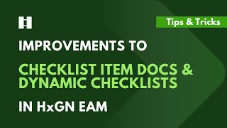 Improvements to Checklist Item Documents & Dynamic Checklists in Attune EAM