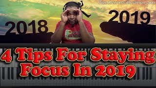 #82: 4 Tips For Staying Focus in 2019