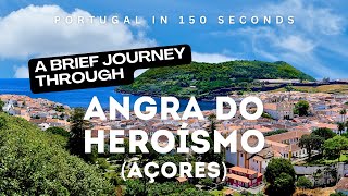Portugal in 150 Seconds: Angra do Heroísmo (Açores)
