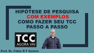 Hiptese De Pesquisa Com Exemplos  Como Fazer A Hiptese Do Tcc Passo A Passo