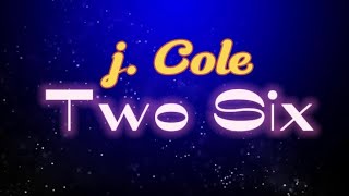 J. Cole – Two Six (Lyrics)
