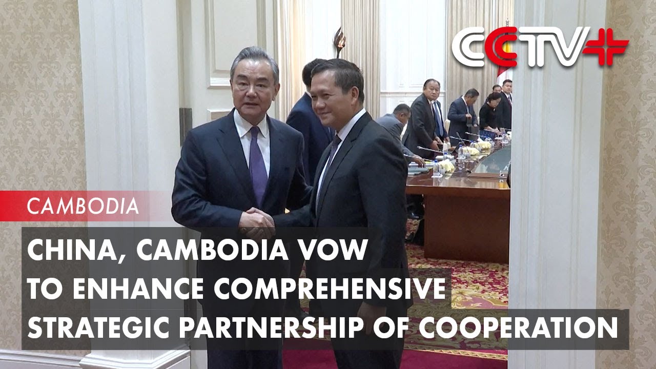 China, Cambodia Vow to Enhance Comprehensive Strategic Partnership of ...