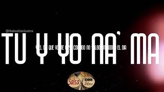 Tu y yo na ma - Sonora Ponceña+letra (Salsa Con Letra) HQ