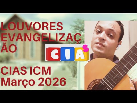 Louvores Evangelização [CIAS] ICM MARÇO 2026 [VIOLÃO] - Prof Adam Costa