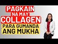 Pagkain may Collagen Para Gumanda ang Mukha. By Doc Liza Ong