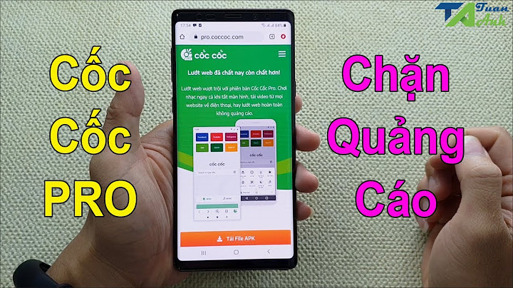 Cách cài trình duyệt Cốc Cốc Pro trên android, chặn quảng cáo, nghe nhạc khi tắt màn hình